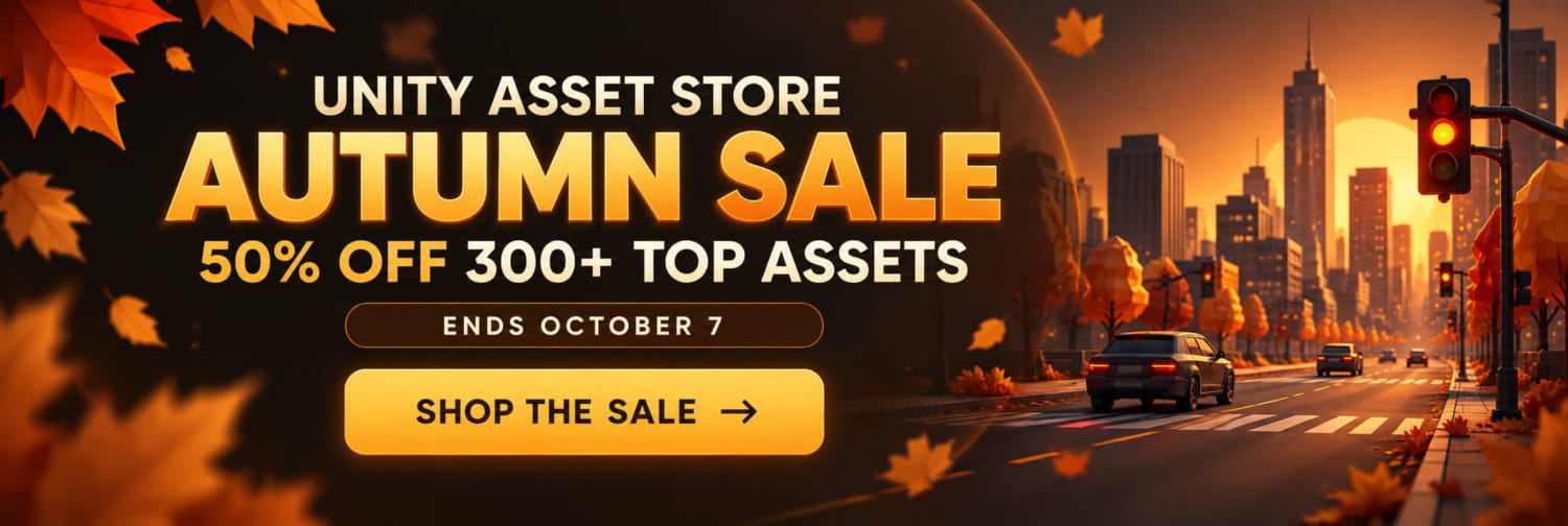 Asset Store Sale Unity Asset Store Autumn Sale: 50% off 300+ top assets, ends October 7.